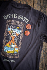 Wish is Waste Tee
