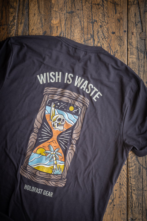 Wish is Waste Tee